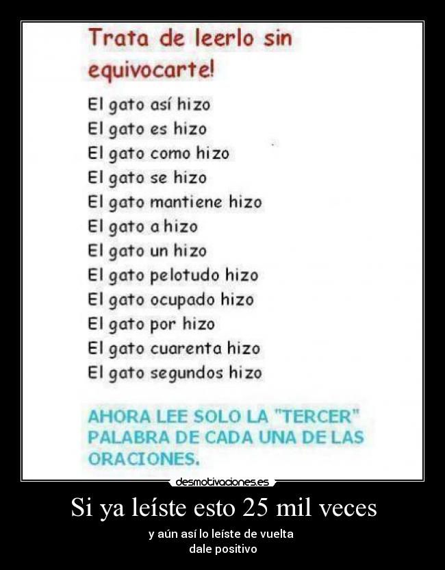 Si ya leíste esto 25 mil veces - y aún así lo leíste de vuelta
dale positivo