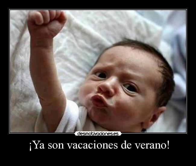¡Ya son vacaciones de verano! -