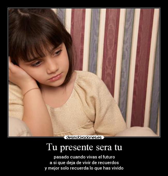 Tu presente sera tu -