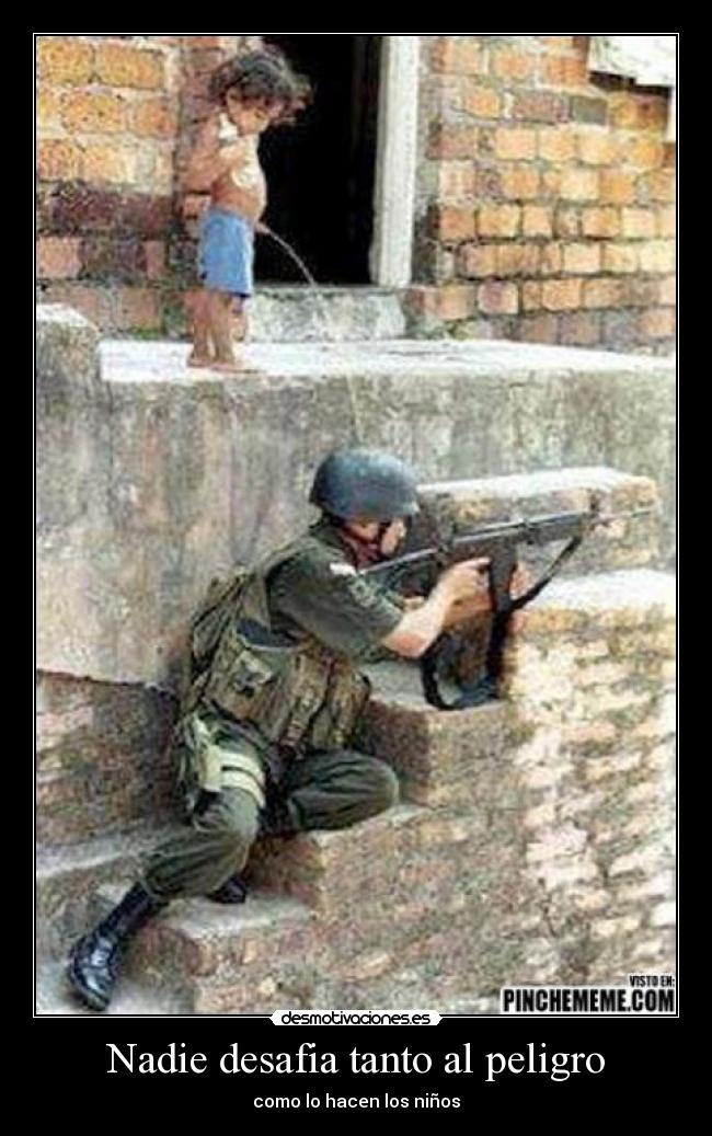 Nadie desafia tanto al peligro - como lo hacen los niños