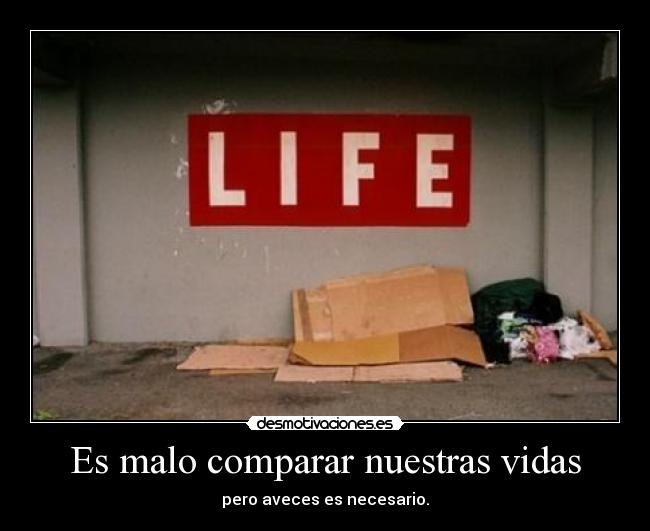 Es malo comparar nuestras vidas -