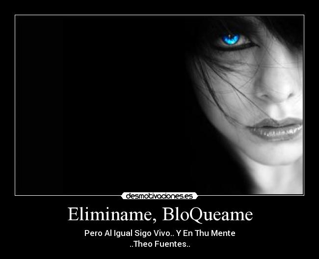 Eliminame, BloQueame - 