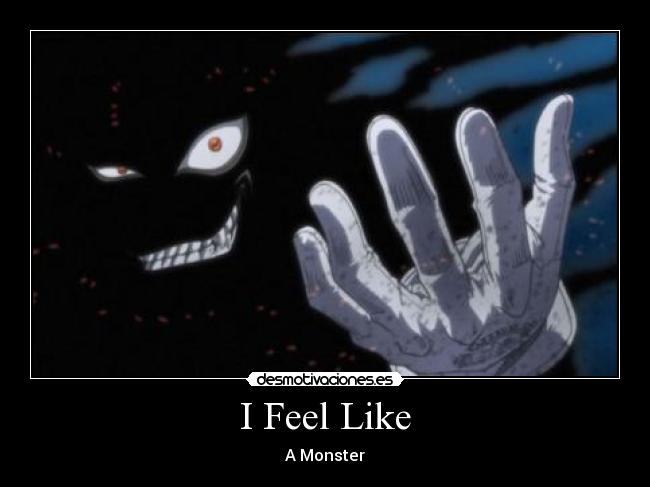 I Feel Like - A Monster