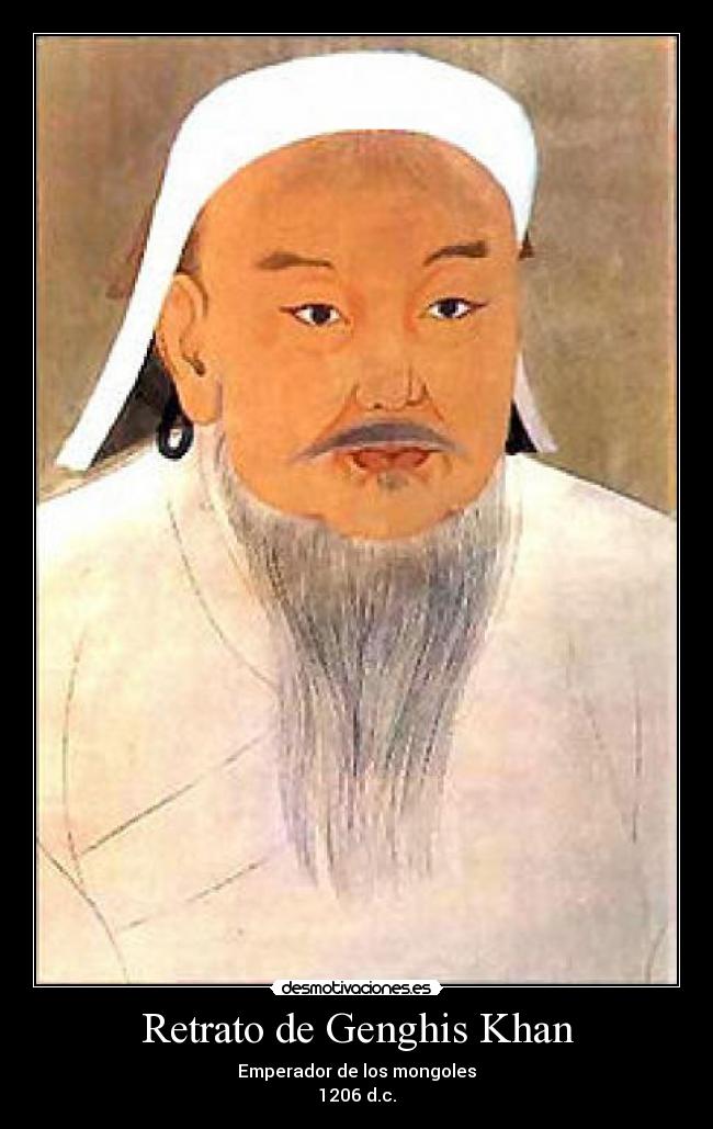 Retrato de Genghis Khan - Emperador de los mongoles
1206 d.c.
