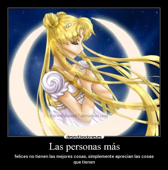 Las personas más - felices no tienen las mejores cosas, simplemente aprecian las cosas que tienen