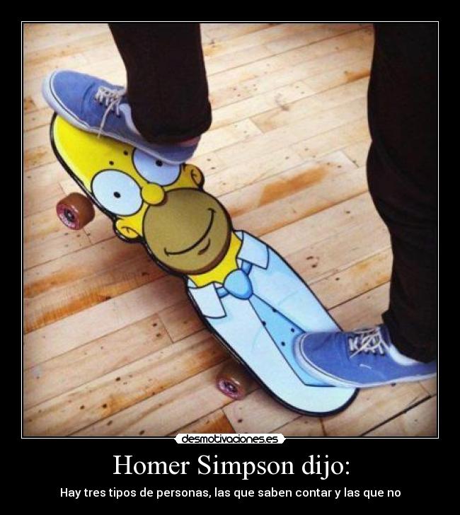 Homer Simpson dijo: -