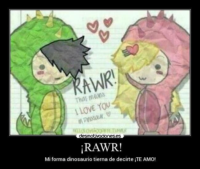 ¡RAWR! - Mi forma dinosaurio tierna de decirte ¡TE AMO!