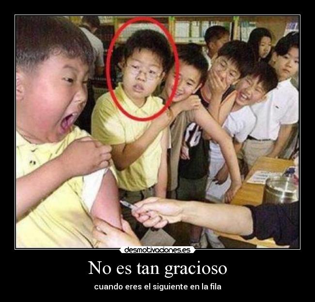 No es tan gracioso - cuando eres el siguiente en la fila