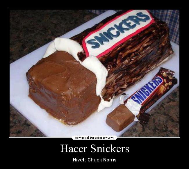 Hacer Snickers - Nivel : Chuck Norris