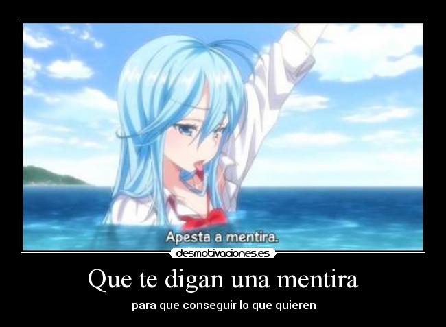 Que te digan una mentira - para que conseguir lo que quieren