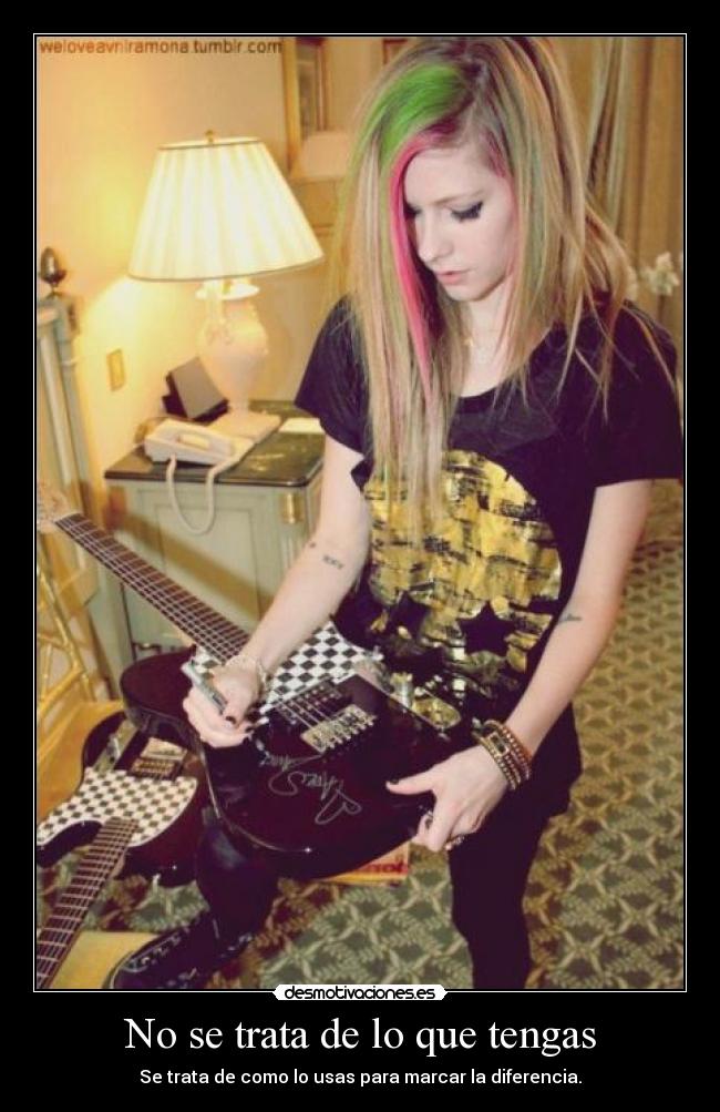 No se trata de lo que tengas - Se trata de como lo usas para marcar la diferencia.