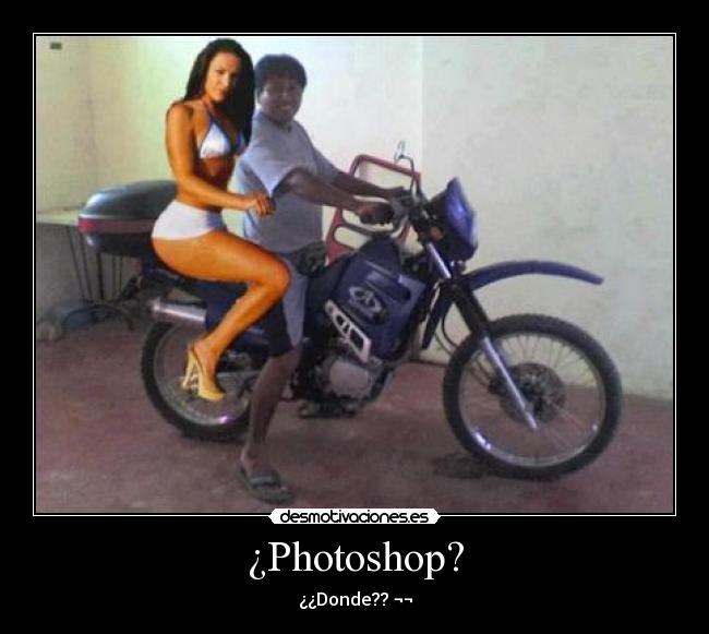 ¿Photoshop? - ¿¿Donde?? ¬¬