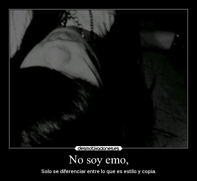 No soy emo, -