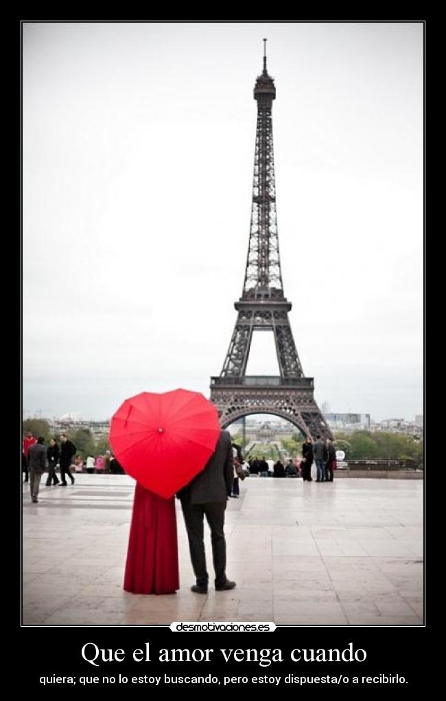 Que el amor venga cuando -