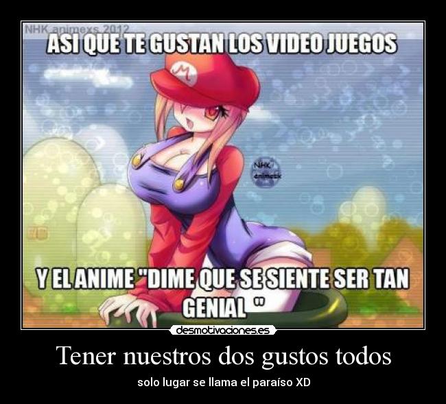 Tener nuestros dos gustos todos -