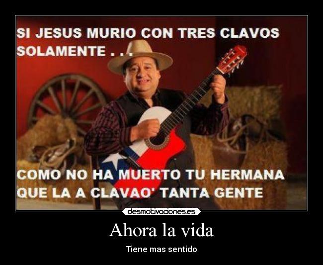 Ahora la vida - Tiene mas sentido
