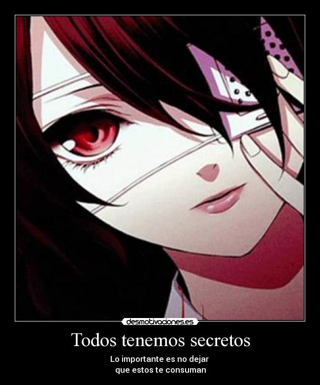 Todos tenemos secretos - Lo importante es no dejar 
que estos te consuman