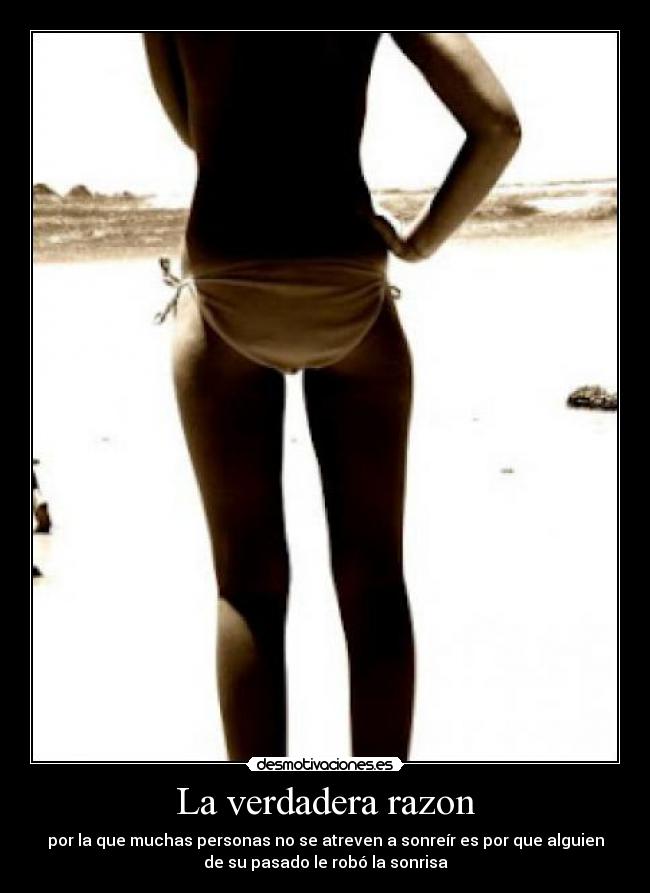 La verdadera razon - por la que muchas personas no se atreven a sonreír es por que alguien
de su pasado le robó la sonrisa