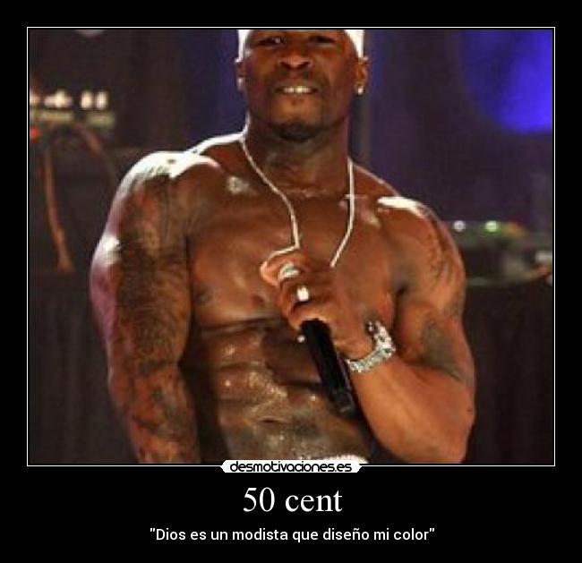 50 cent - Dios es un modista que diseño mi color