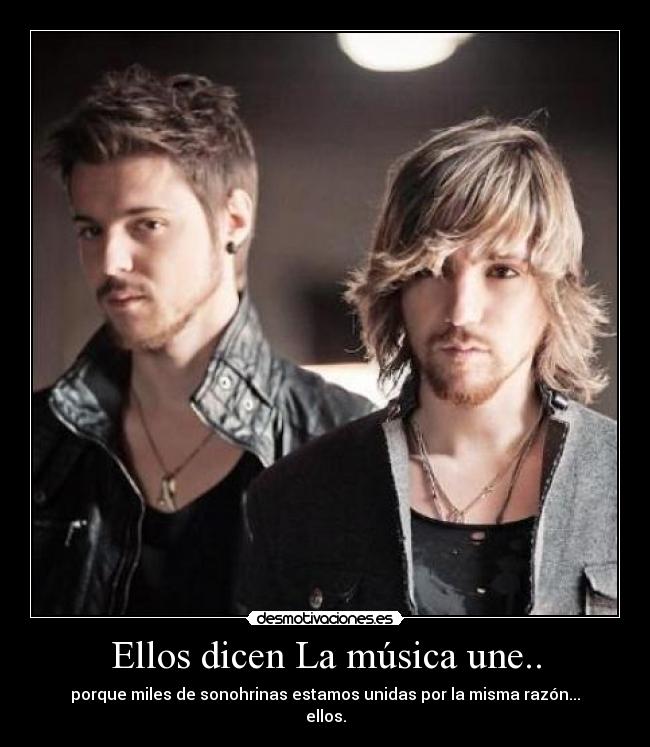Ellos dicen La música une.. -