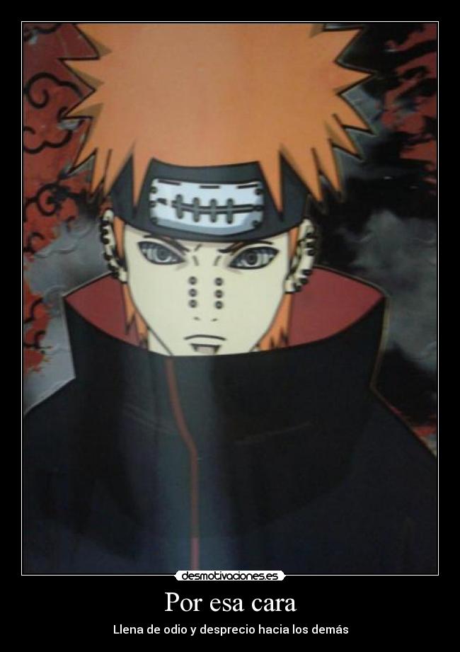 Por esa cara - Llena de odio y desprecio hacia los demás