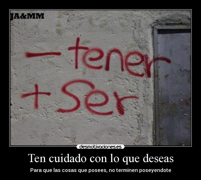 Ten cuidado con lo que deseas -