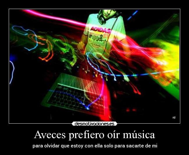 Aveces prefiero oír música - 