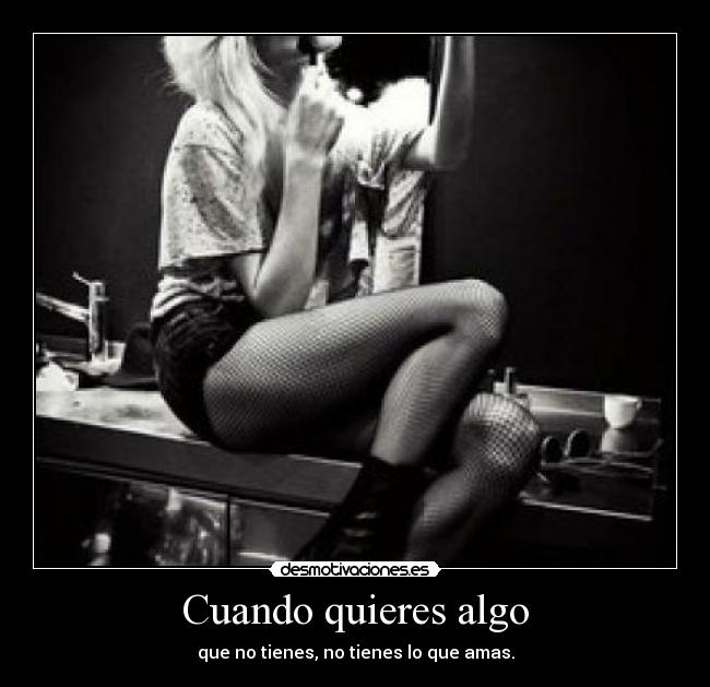 Cuando quieres algo - 