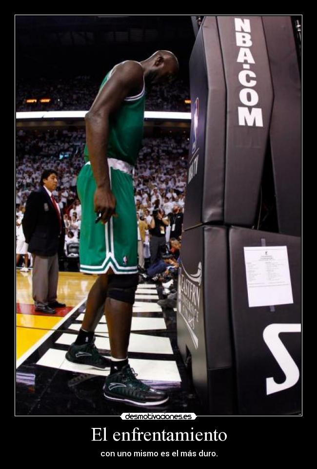 El enfrentamiento - con uno mismo es el más duro.