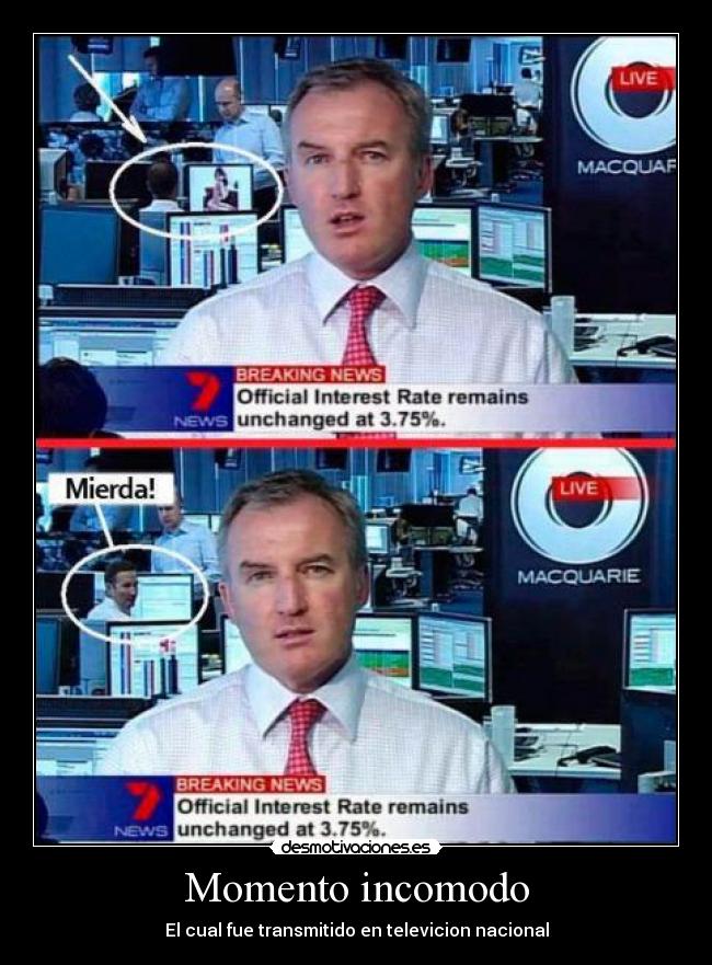 Momento incomodo - El cual fue transmitido en televicion nacional