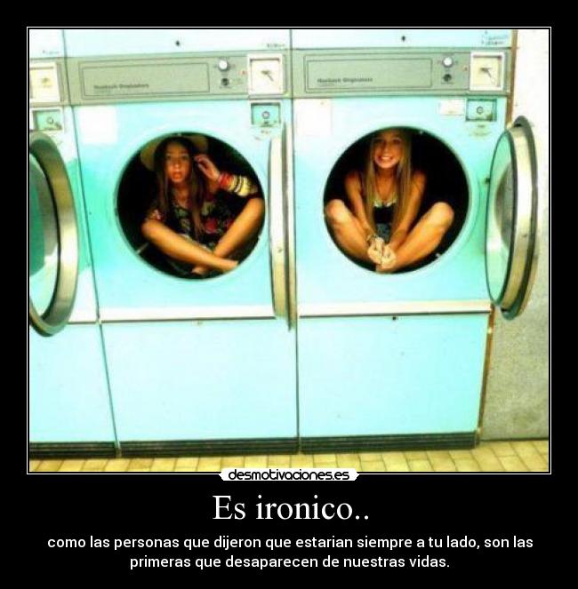 Es ironico.. -