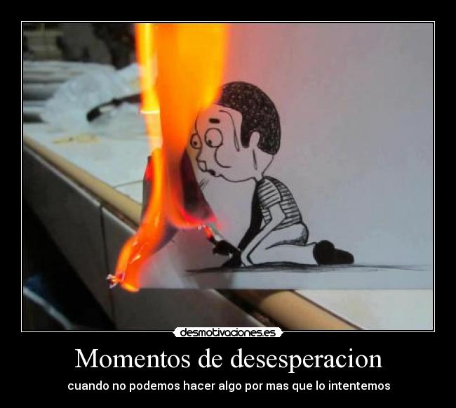 Momentos de desesperacion - 