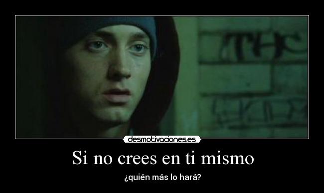 Si no crees en ti mismo - 