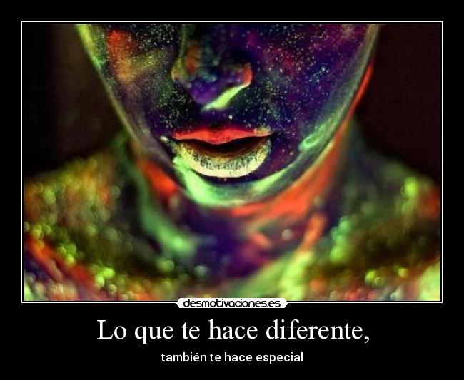 Lo que te hace diferente, - 