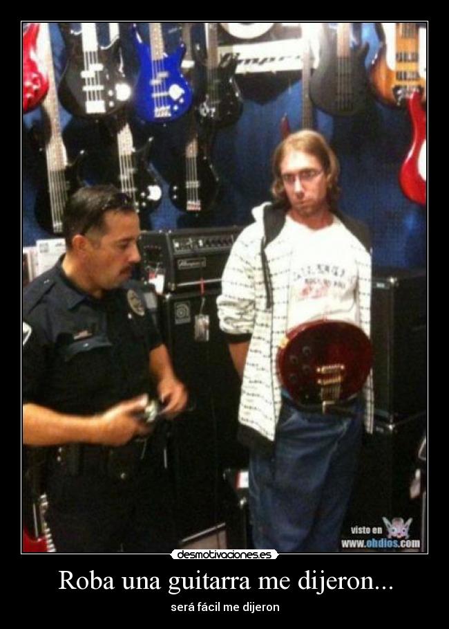 Roba una guitarra me dijeron... - será fácil me dijeron
