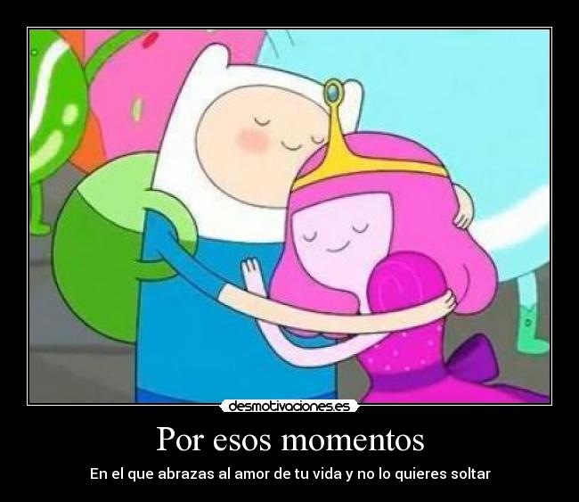 Por esos momentos - En el que abrazas al amor de tu vida y no lo quieres soltar