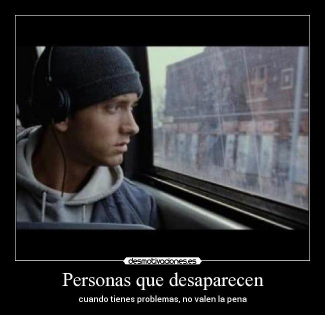 Personas que desaparecen - cuando tienes problemas, no valen la pena