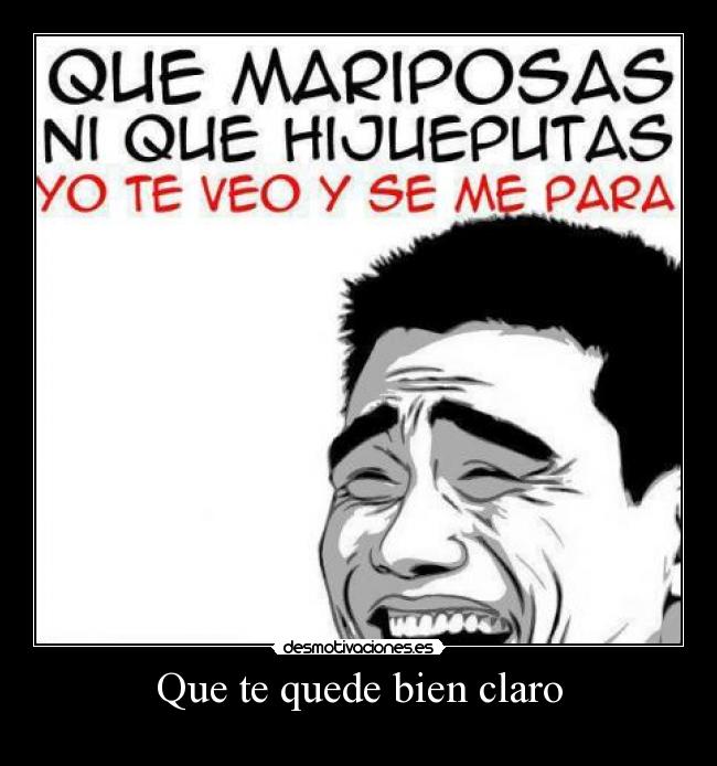 Que te quede bien claro -