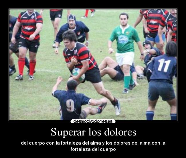 Superar los dolores - del cuerpo con la fortaleza del alma y los dolores del alma con la fortaleza del cuerpo