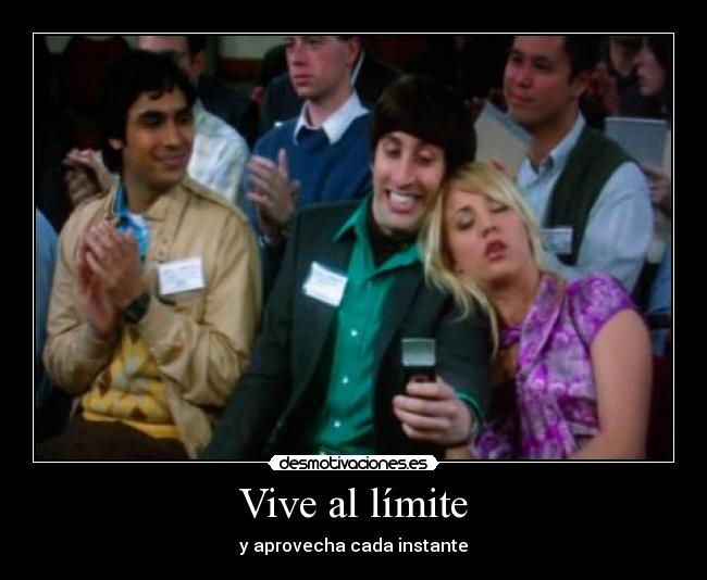 Vive al límite - y aprovecha cada instante