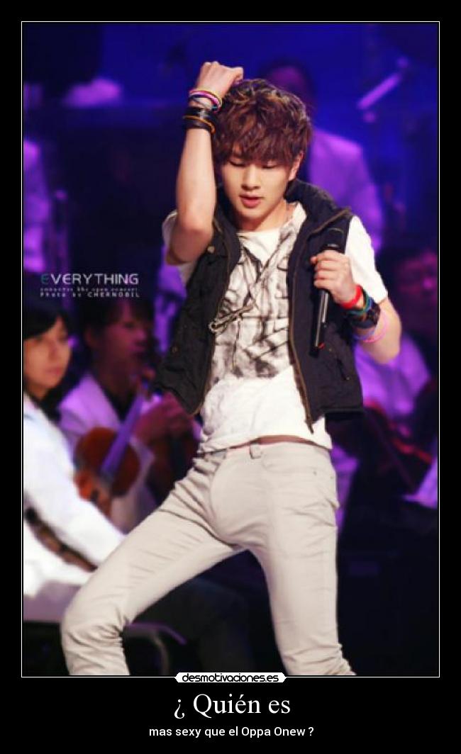 ¿ Quién es - mas sexy que el Oppa Onew ?