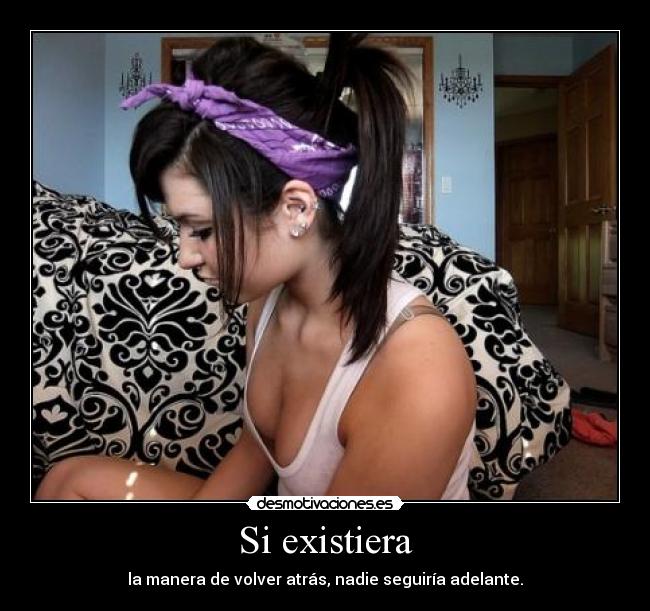 Si existiera -