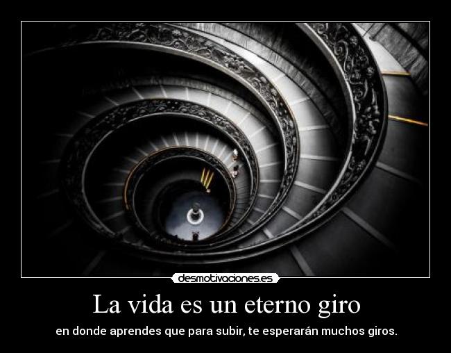 La vida es un eterno giro -