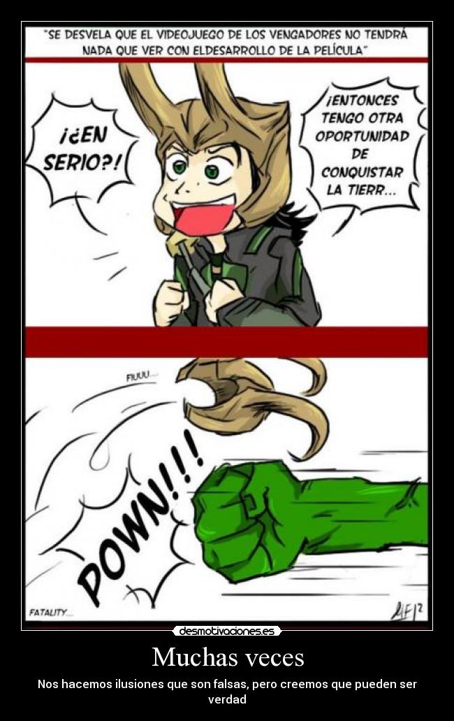 Muchas veces - Nos hacemos ilusiones que son falsas, pero creemos que pueden ser verdad