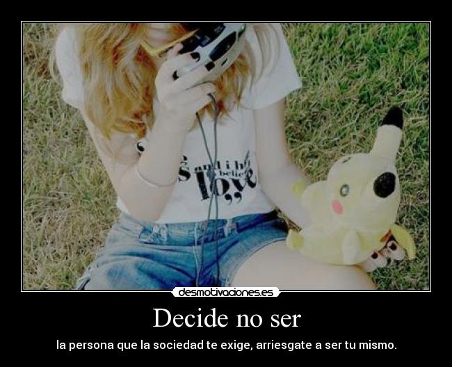 Decide no ser -