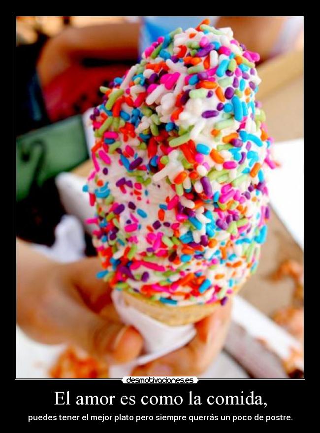 El amor es como la comida, - 