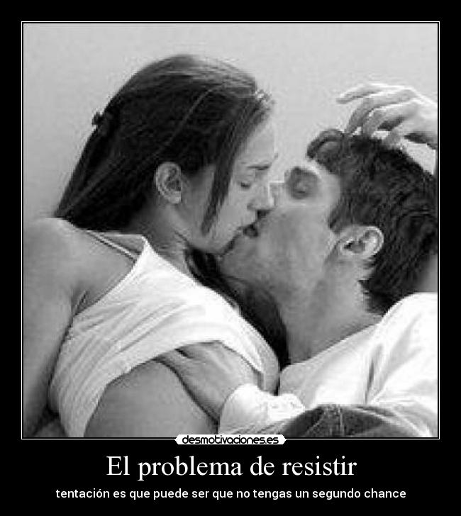 El problema de resistir - 