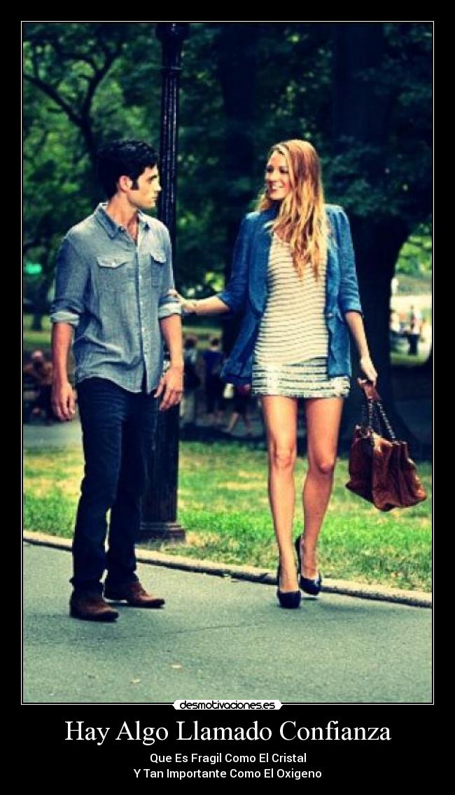 Hay Algo Llamado Confianza - Que Es Fragil Como El Cristal
Y Tan Importante Como El Oxigeno