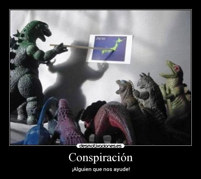 Conspiración - ¡Alguien que nos ayude!