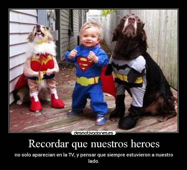 Recordar que nuestros heroes -